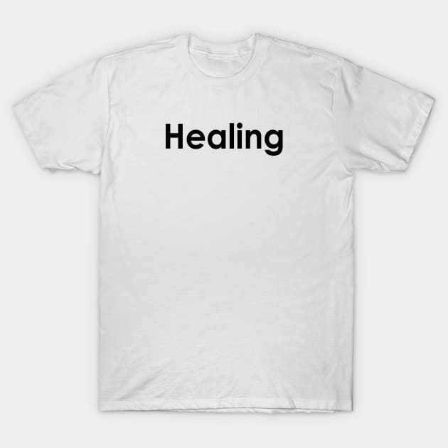 Healing T-Shirt by IlhanAz